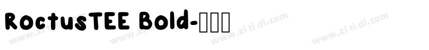 RoctusTEE Bold字体转换